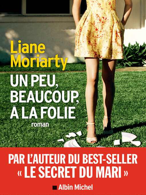 Title details for Un peu, beaucoup, à la folie by Liane Moriarty - Available